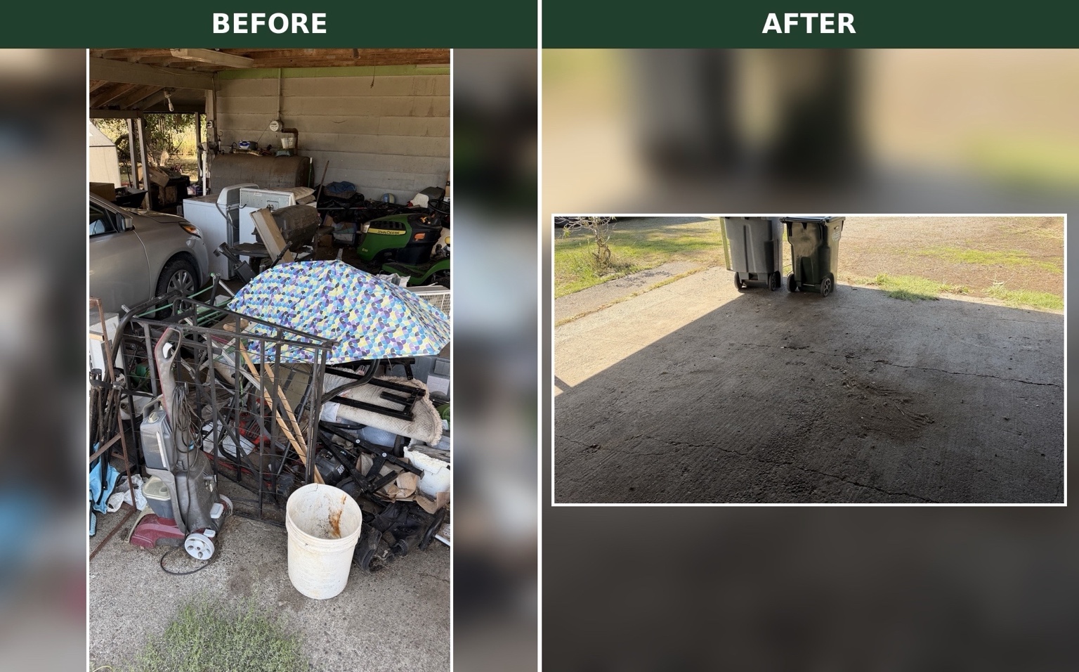 Transformations Before and after a carport cleanout, showing the cleared concrete floor.